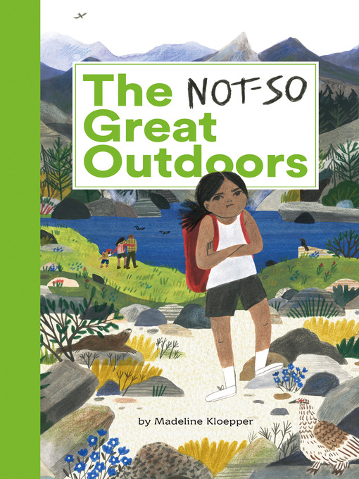Title details for The Not-So Great Outdoors by Madeline Kloepper - Wait list